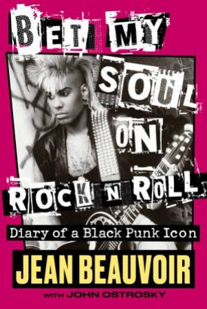 Bet My Soul On Rock 'n' Roll by Jean Beauvoir & John Ostrosky & Kermit Blackwood