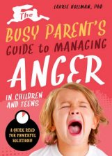 The Busy Parents Guide To Handling Anger