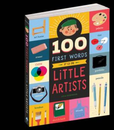 100 First Words for Little Artists by Kyle Kershner