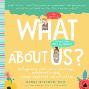 What About Us? by Karen Kleiman & Molly McIntyre