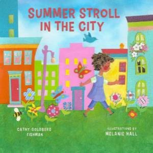 Summer Stroll In The City by Melanie Hall & Cathy Goldberg Fishman