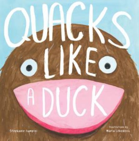 Quacks Like A Duck by Stephanie Campisi & Maria Lebedeva