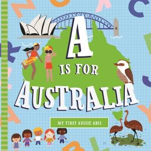 A Is For Australia by Ann Ingalls & Kat Kalindi