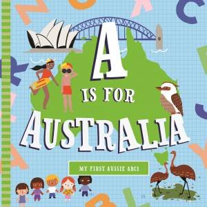 A Is For Australia by Ann Ingalls & Kat Kalindi