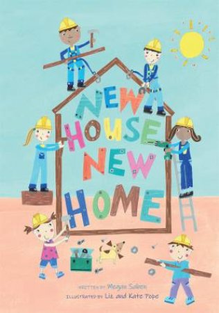 New House, New Home by Megan Saben & Liz and Kate Pope