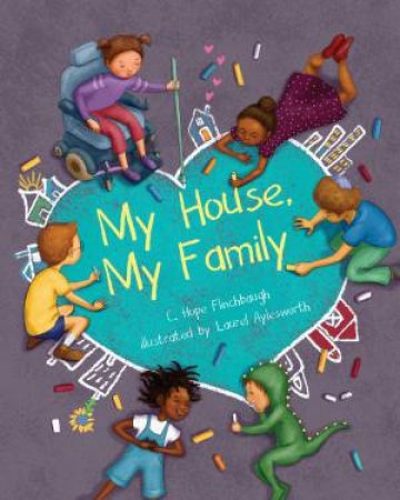 My House, My Family by C. Hope Flinchbaugh & Laurel Aylesworth