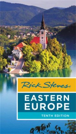 Rick Steves Eastern Europe (10th Ed) by Rick Steves & Cameron Hewitt