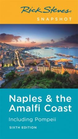 Rick Steves Snapshot Naples & The Amalfi Coast by Rick Steves
