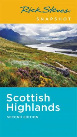Rick Steves Snapshot Scottish Highlands by Rick Steves & Cameron Hewitt