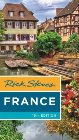 Rick Steves France by Rick Steves & Steve Smith