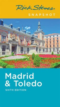 Rick Steves Snapshot Madrid & Toledo by Rick Steves