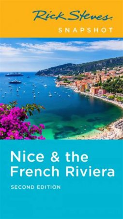 Rick Steves Snapshot Nice & the French Riviera by Rick Steves & Steve Smith