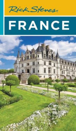 Rick Steves France by Rick Steves & Steve Smith