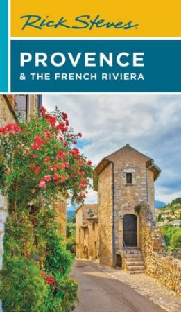 Rick Steves Provence & the French Riviera by Rick Steves & Steve Smith
