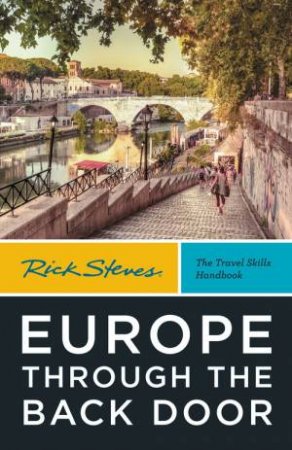 Rick Steves Europe Through the Back Door by Rick Steves