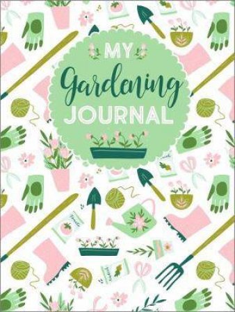 My Gardening Journal by Various