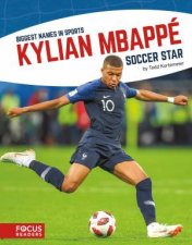 Biggest Names In Sport Kylian Mbappe Soccer Star