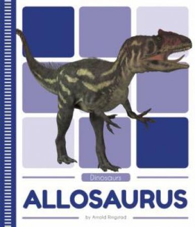 Dinosaurs: Allosaurus by Arnold Ringstad