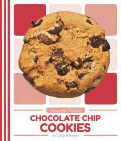 Favorite Foods: Chocolate Chip Cookies by Candice Ransom