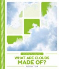 Science Questions What Are Clouds Made Of