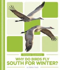Science Questions Why Do Birds Fly South For Winter