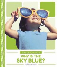 Science Questions Why Is The Sky Blue