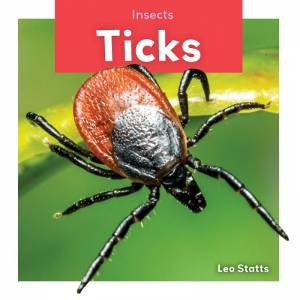 Insects: Ticks by LEO STATTS
