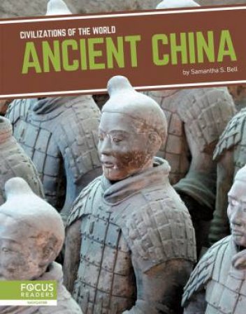 Civilizations of the World: Ancient China by Samantha S. Bell