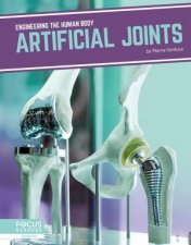 Engineering The Human Body Artificial Joints
