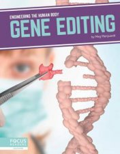 Engineering The Human Body Gene Editing