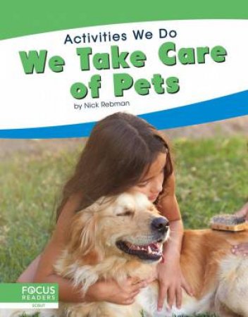 Activities We Do: We Take Care Of Pets by Nick Rebman