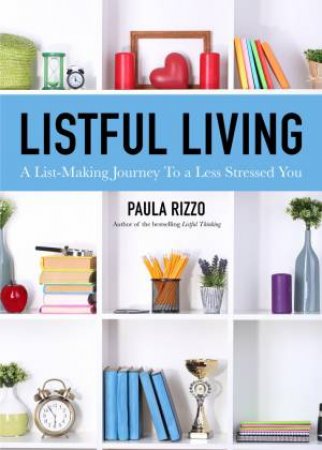 Listful Living by Paula Rizzo