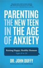Parenting The New Teen In The Age Of Anxiety