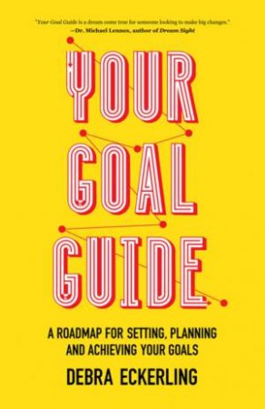 Your Goal Guide by Debra Eckerling