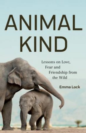 Animal Kind by Emma Lock