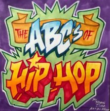 The ABCs Of HipHop