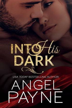 Into His Dark by Angel Payne