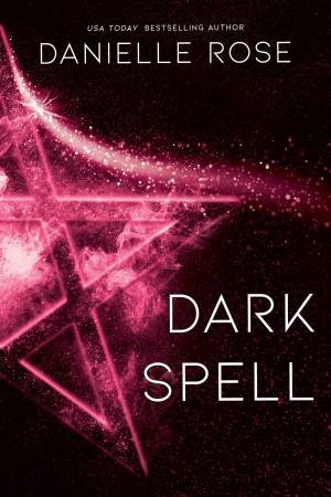 Dark Spell: Darkhaven Saga Book 4 by Danielle Rose