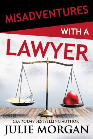 Misadventures With A Lawyer by Julie Morgan