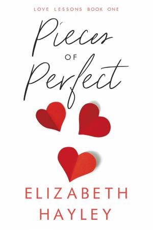 Pieces Of Perfect by Elizabeth Hayley