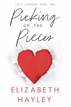 Picking Up The Pieces by Elizabeth Hayley