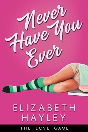 Never Have You Ever by Elizabeth Hayley