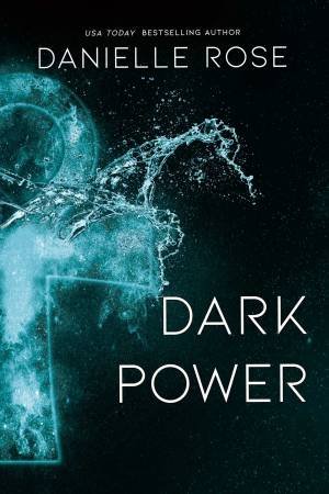 Dark Power by Danielle Rose