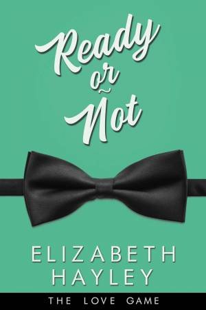 Ready Or Not by Elizabeth Hayley