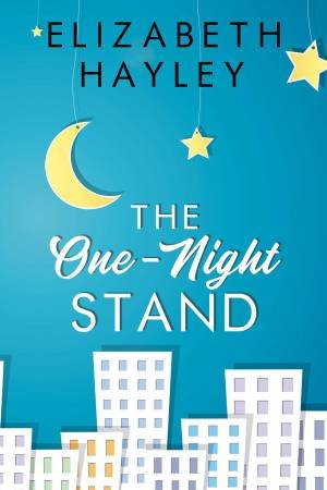 The One-Night Stand by Elizabeth Hayley