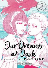 Our Dreams at Dusk Shimanami Tasogare Vol 2