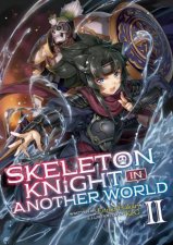 Skeleton Knight in Another World Light Novel Vol 2