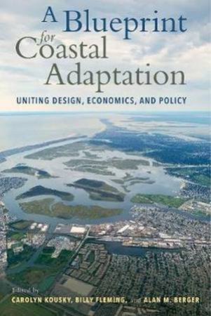 A Blueprint For Coastal Adaptation by Carolyn Kousky