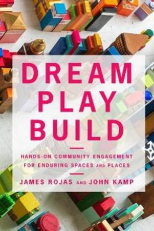 Dream Play Build by James Rojas & John Kamp