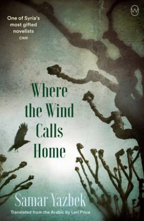 Where the Wind Calls Home by Samar Yazbek & Leri Price
